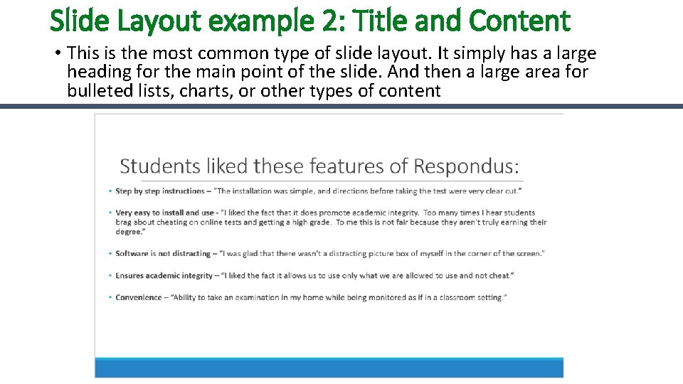 Slide Layout example 2: Title and Content • This is the most common type