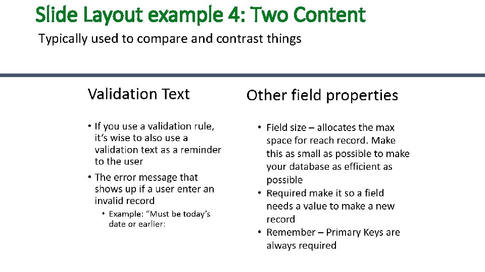 Slide Layout example 4: Two Content Typically used to compare and contrast things 