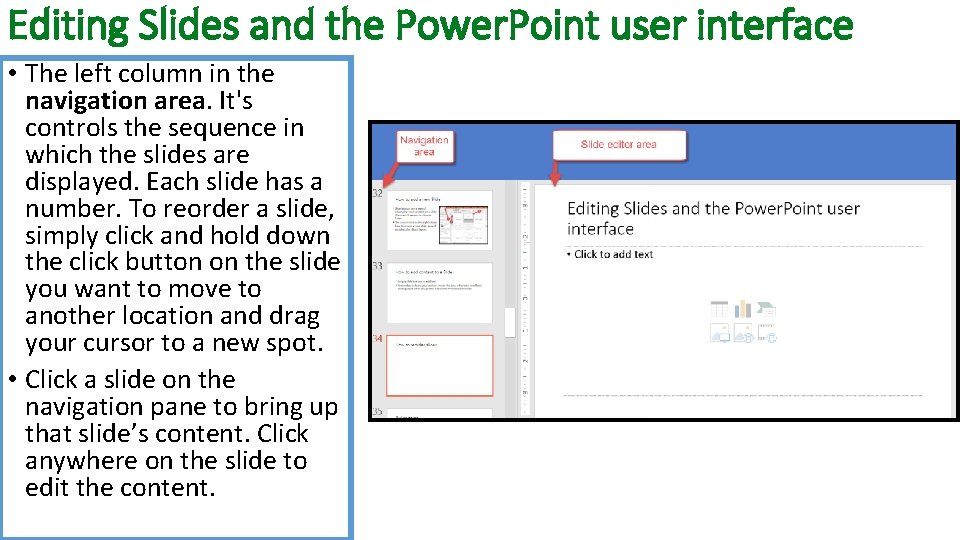 Editing Slides and the Power. Point user interface • The left column in the