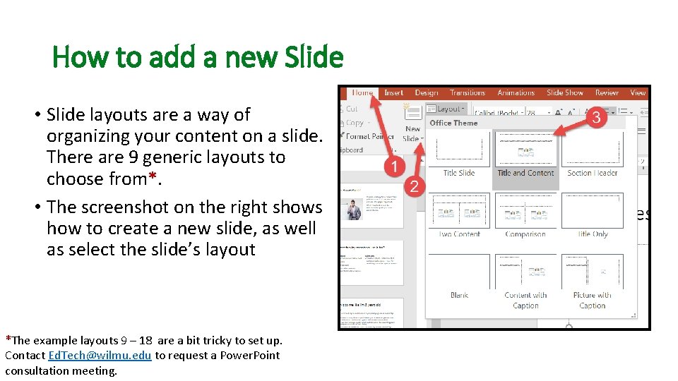 How to add a new Slide • Slide layouts are a way of organizing