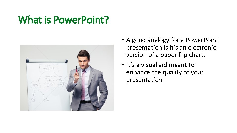 What is Power. Point? • A good analogy for a Power. Point presentation is