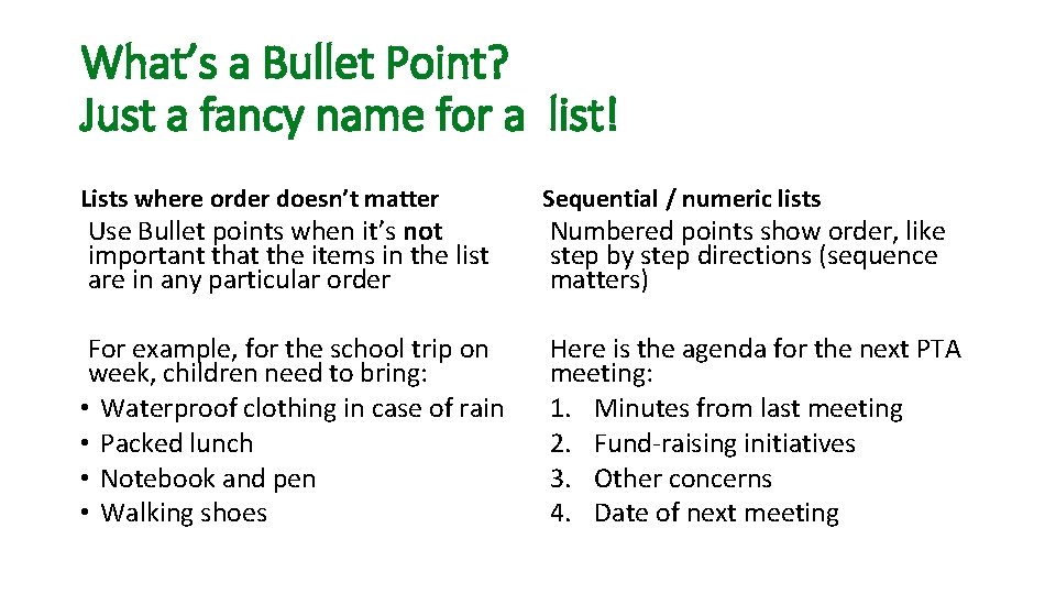 What’s a Bullet Point? Just a fancy name for a list! Lists where order