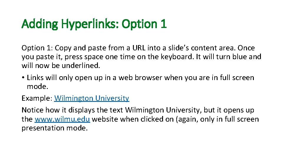 Adding Hyperlinks: Option 1: Copy and paste from a URL into a slide’s content