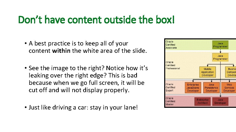 Don’t have content outside the box! • A best practice is to keep all
