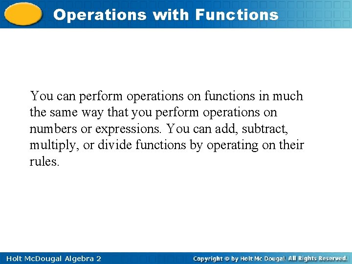 Operations with Functions You can perform operations on functions in much the same way