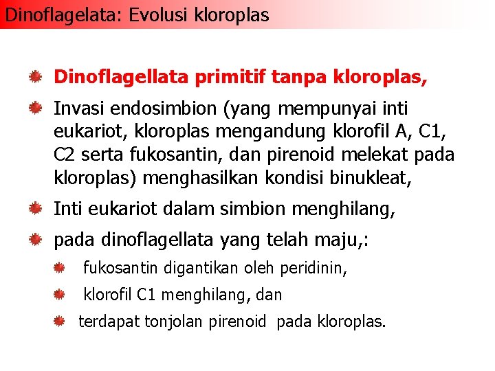 Dinoflagelata: Evolusi kloroplas Dinoflagellata primitif tanpa kloroplas, Invasi endosimbion (yang mempunyai inti eukariot, kloroplas