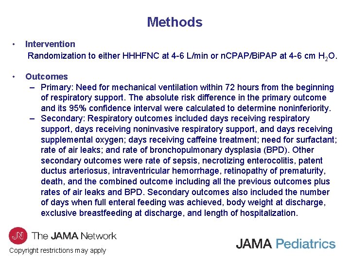 Methods • Intervention Randomization to either HHHFNC at 4 -6 L/min or n. CPAP/Bi.