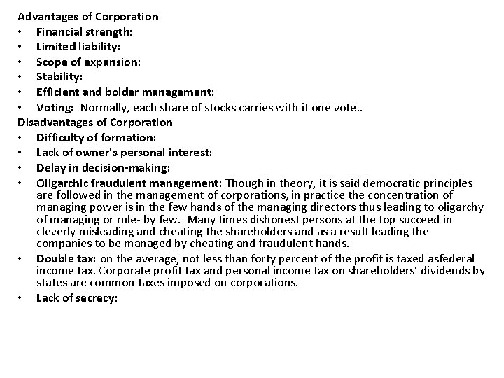 Advantages of Corporation • Financial strength: • Limited liability: • Scope of expansion: •