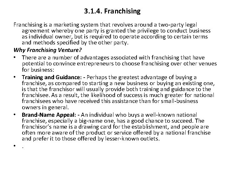 3. 1. 4. Franchising is a marketing system that revolves around a two party