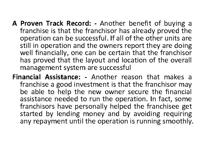 A Proven Track Record: - Another benefit of buying a franchise is that the