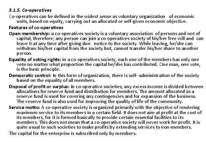 3. 1. 5. Co-operatives Co operatives can be defined in the widest sense as