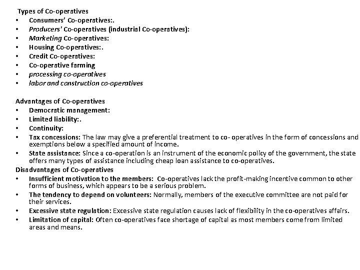 Types of Co-operatives • Consumers’ Co-operatives: . • Producers' Co-operatives (industrial Co-operatives): • Marketing