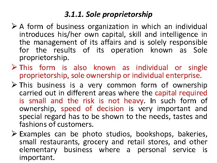 3. 1. 1. Sole proprietorship Ø A form of business organization in which an