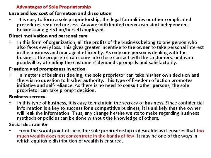 Advantages of Sole Proprietorship Ease and low cost of formation and dissolution • It