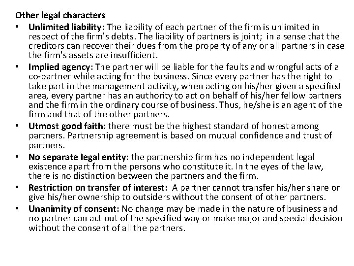 Other legal characters • Unlimited liability: The liability of each partner of the firm