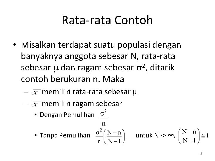 Rata-rata Contoh • Misalkan terdapat suatu populasi dengan banyaknya anggota sebesar N, rata-rata sebesar