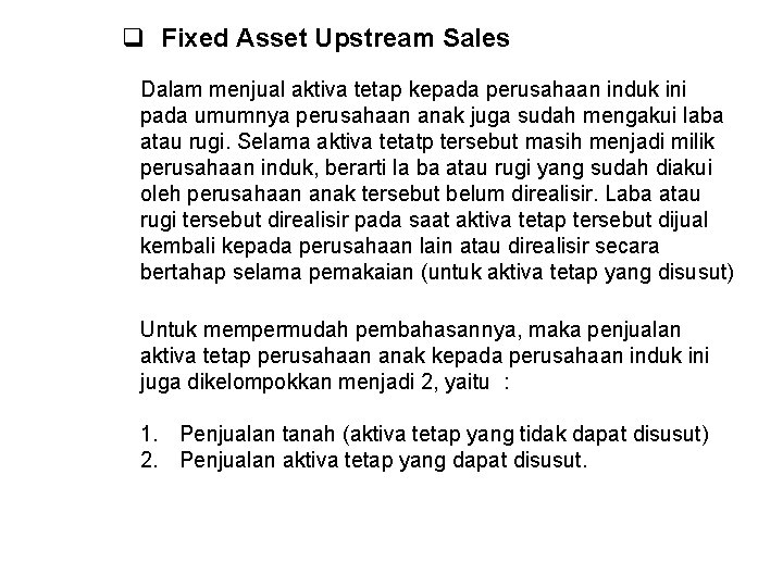 q Fixed Asset Upstream Sales Dalam menjual aktiva tetap kepada perusahaan induk ini pada