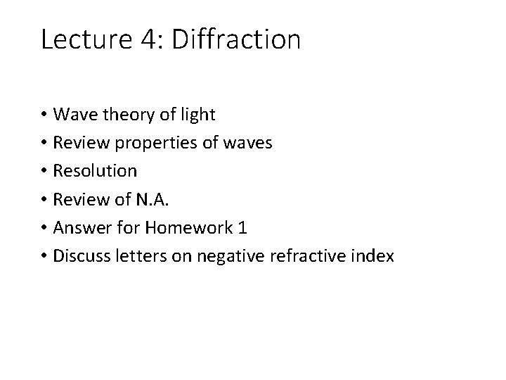 Lecture 4: Diffraction • Wave theory of light • Review properties of waves •