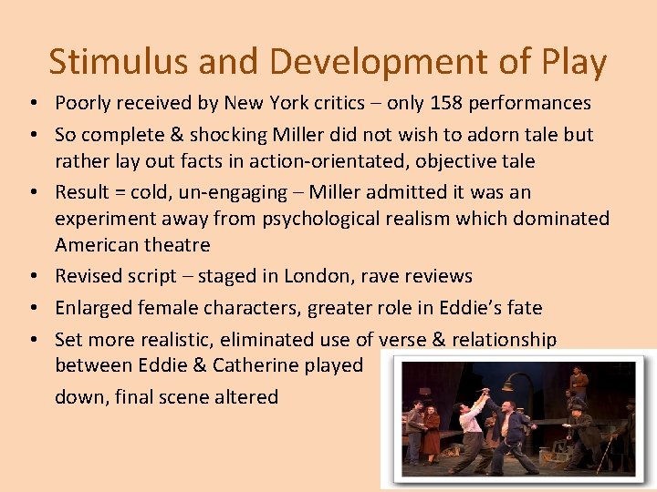 Stimulus and Development of Play • Poorly received by New York critics – only