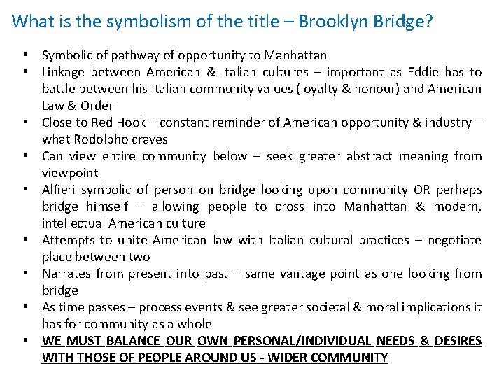 What is the symbolism of the title – Brooklyn Bridge? • Symbolic of pathway