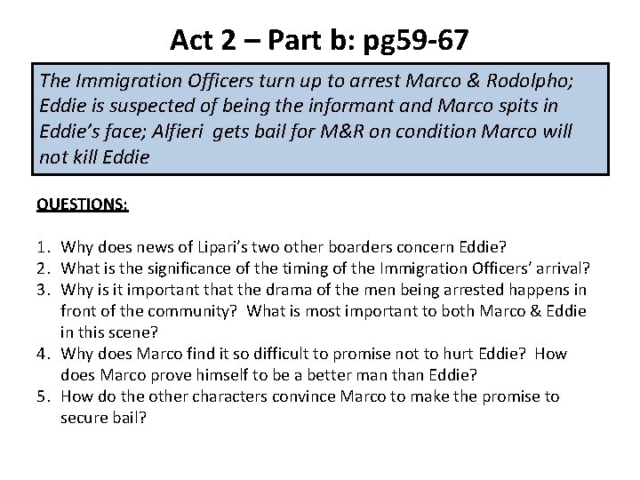 Act 2 – Part b: pg 59 -67 The Immigration Officers turn up to