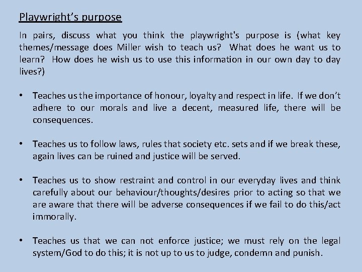Playwright’s purpose In pairs, discuss what you think the playwright's purpose is (what key