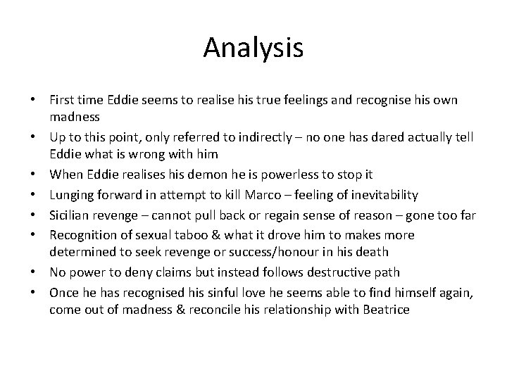 Analysis • First time Eddie seems to realise his true feelings and recognise his
