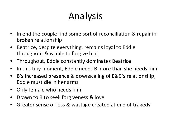 Analysis • In end the couple find some sort of reconciliation & repair in