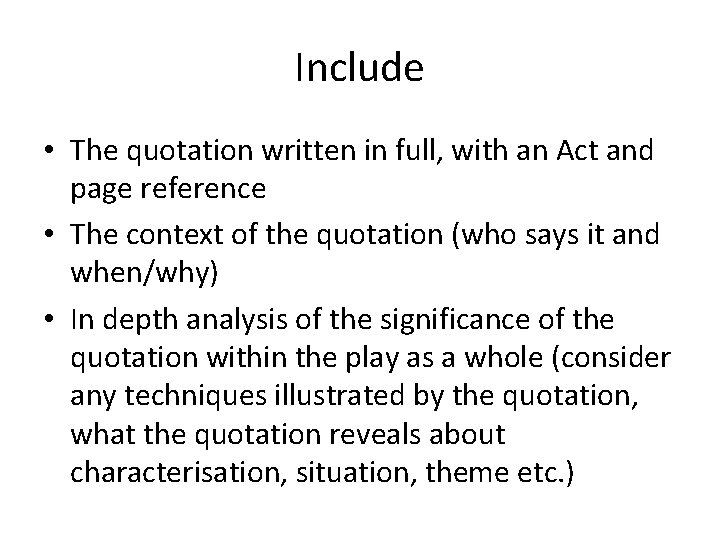 Include • The quotation written in full, with an Act and page reference •