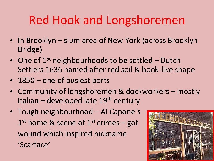 Red Hook and Longshoremen • In Brooklyn – slum area of New York (across