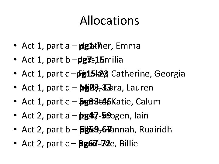 Allocations • • Act 1, part a – Heather, pg 1 -7 Emma –