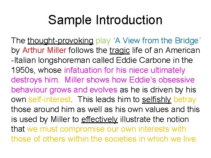 Sample Introduction The thought-provoking play ‘A View from the Bridge’ by Arthur Miller follows