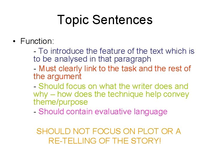 Topic Sentences • Function: - To introduce the feature of the text which is