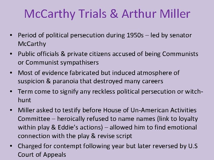 Mc. Carthy Trials & Arthur Miller • Period of political persecution during 1950 s