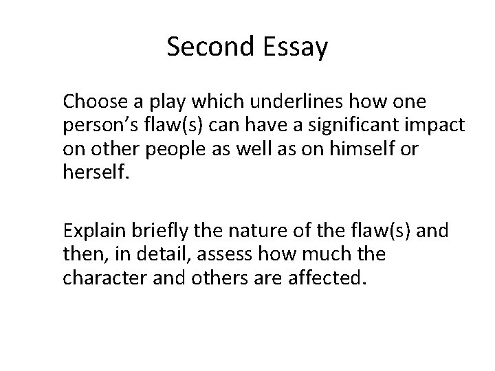 Second Essay Choose a play which underlines how one person’s flaw(s) can have a