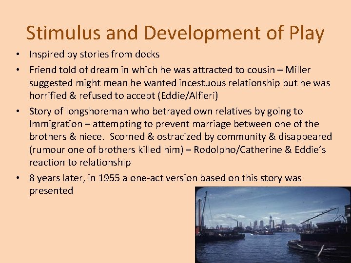 Stimulus and Development of Play • Inspired by stories from docks • Friend told