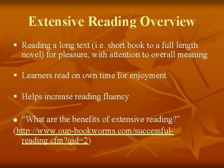 Extensive Reading Overview § Reading a long text (i. e. short book to a