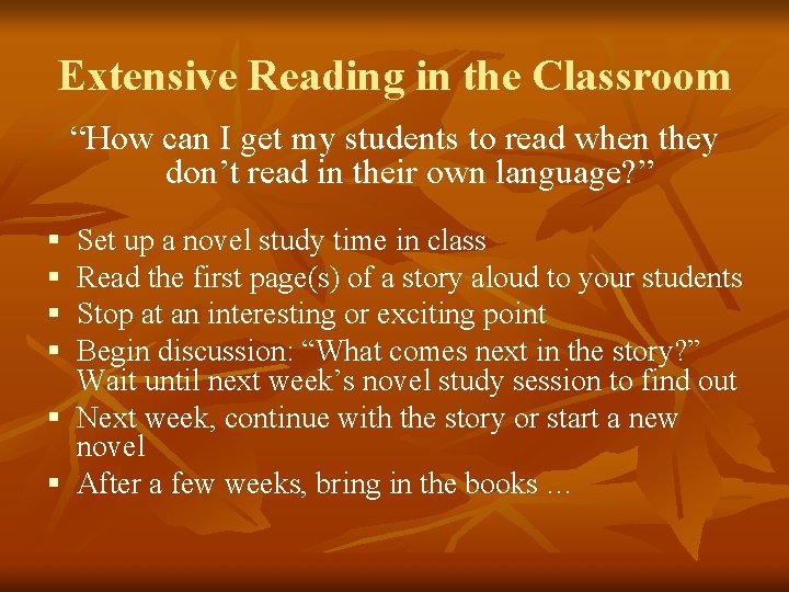 Extensive Reading in the Classroom “How can I get my students to read when