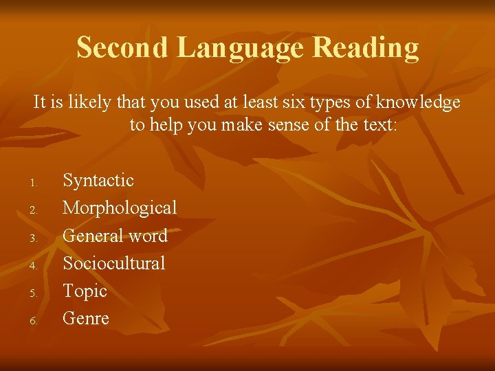 Second Language Reading It is likely that you used at least six types of