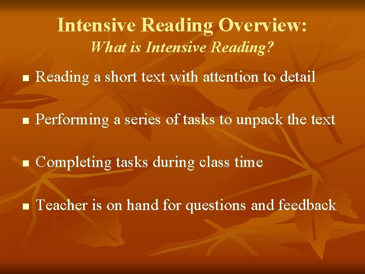 Intensive Reading Overview: What is Intensive Reading? n Reading a short text with attention