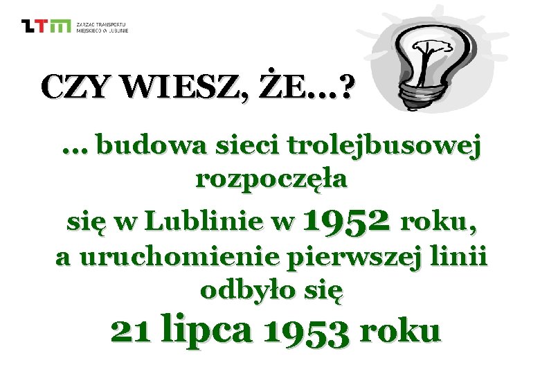 CZY WIESZ, ŻE. . . ? . . . budowa sieci trolejbusowej rozpoczęła się