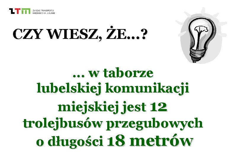 CZY WIESZ, ŻE. . . ? . . . w taborze lubelskiej komunikacji miejskiej