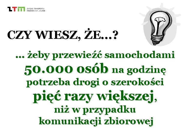 CZY WIESZ, ŻE. . . ? . . . żeby przewieźć samochodami 50. 000