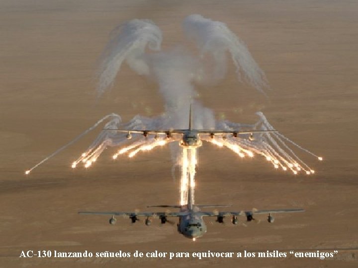 AC-130 lanzando señuelos de calor para equivocar a los misiles “enemigos” 