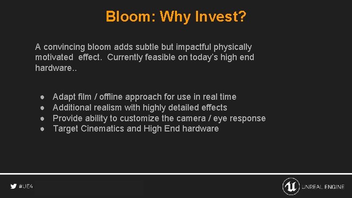 Bloom: Why Invest? A convincing bloom adds subtle but impactful physically motivated effect. Currently