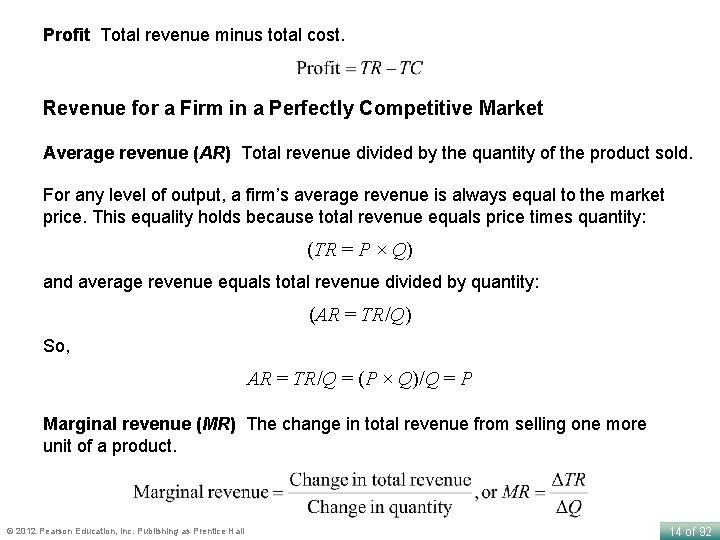 Profit Total revenue minus total cost. Revenue for a Firm in a Perfectly Competitive