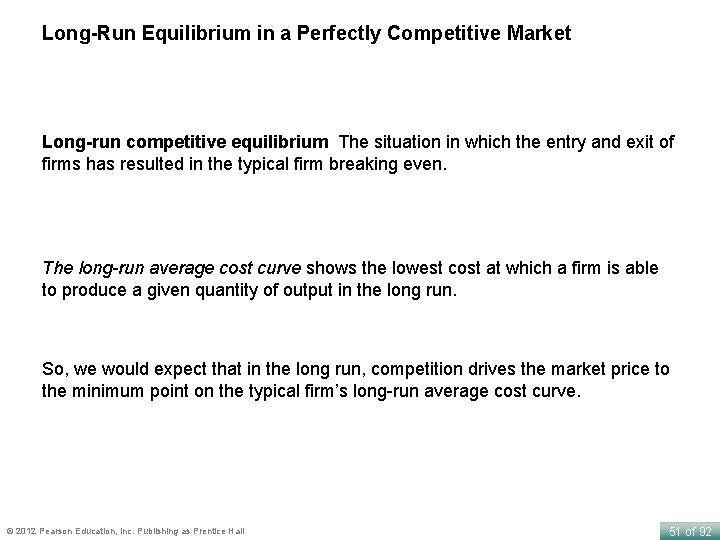 Long-Run Equilibrium in a Perfectly Competitive Market Long-run competitive equilibrium The situation in which