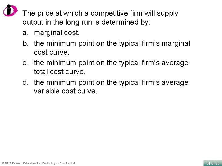 The price at which a competitive firm will supply output in the long run