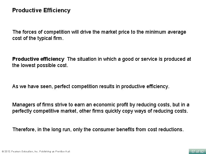 Productive Efficiency The forces of competition will drive the market price to the minimum