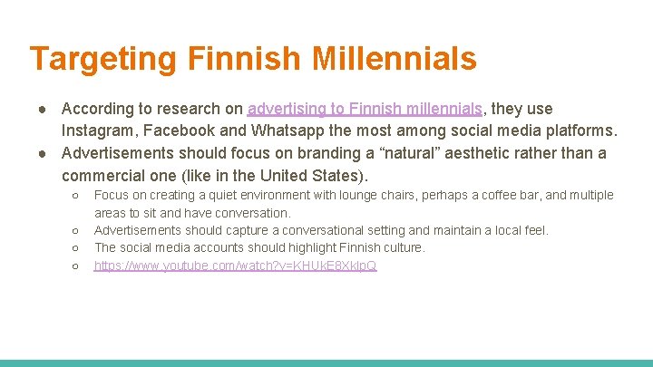 Targeting Finnish Millennials ● According to research on advertising to Finnish millennials, they use